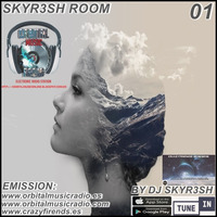 SKYR3SH ROOM #001 - BY DJ SKYR3SH by Orbital Music Radio