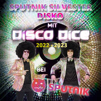 Disco Dice - The Sputnik Disko - Session 229 (NYE Mix) by DISCO DICE