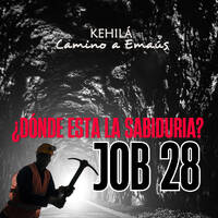 Job 28 | ¿Dónde esta la Sabiduría? by Kehila Camino a Emaus