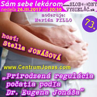 Sám sebe lekárom 73 - 2017-03-26 Prirodzená regulácia počatia podľa Dr. Jonáša by Slobodný Vysielač