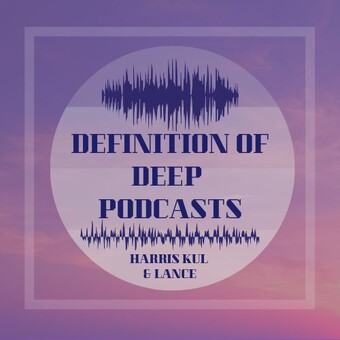 The Definition of Deep Podcast