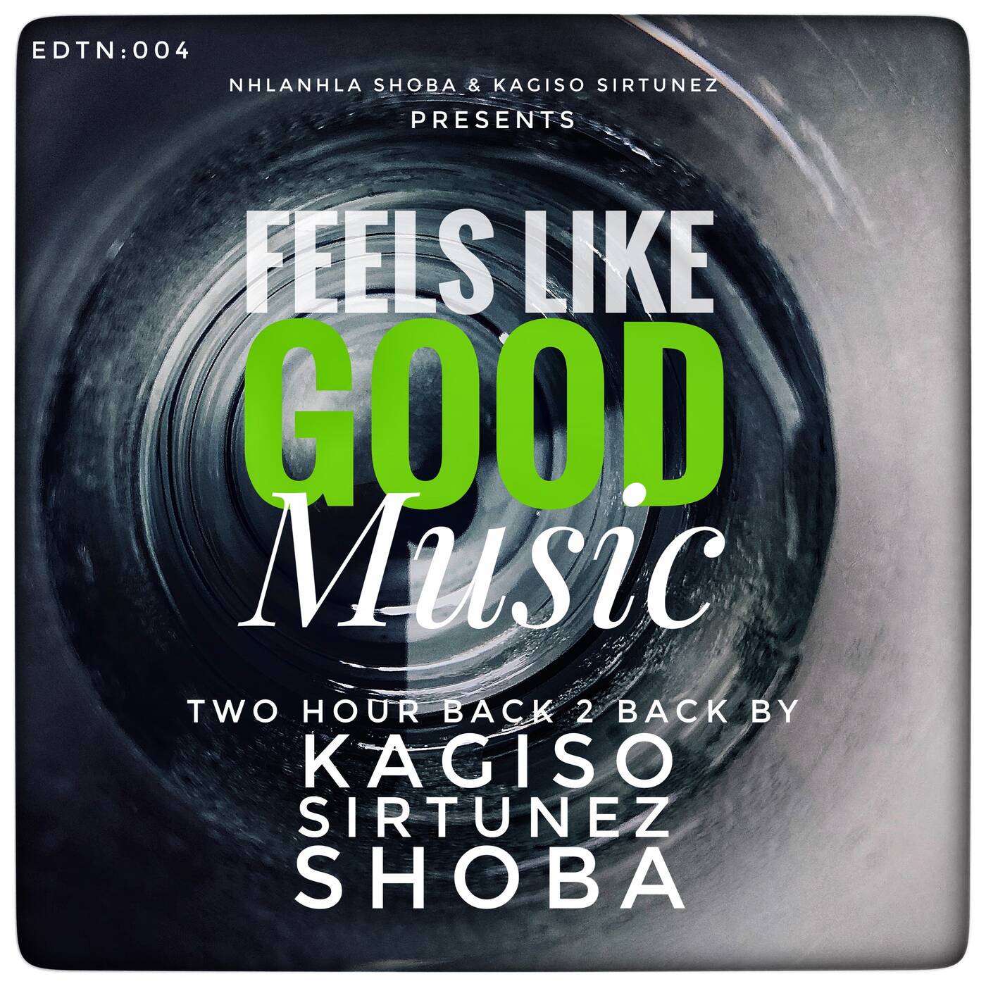 Feels Like Good Music EDTN004 Back 2 Back Mix by SHOBA & KagisoSirTunez