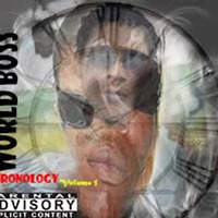 Worl' Boss  Chronology vol 1 by BraggaMusickman