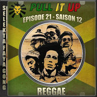 Pull It Up - Episode 21 - S12 by DJ Faya Gong