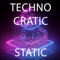 TechnoCratic Static before the Lockdown by Runkle