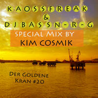 Kaossfreak, Kim Cosmik &amp; DJ BASS N-R-G - Der Goldene Kran # 20 by Kaossfreak & Friends