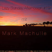 Lazy Sunday Afternooon 19 mit Mark Machulle by Lazy Sunday Afternooon