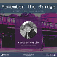 Florian Martin @ Remember the Bridge 26/4 by Electronic Beatz Network