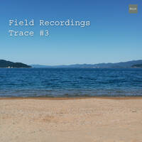 Field Recordings | Trace #3 by PG3A
