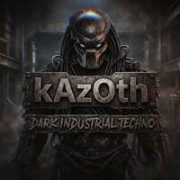 kAzOth - Dark Industrial Techno by kAzOth`