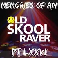 Memories Of An Oldskool Raver Pt LXXVI (76) by Dave Junglist
