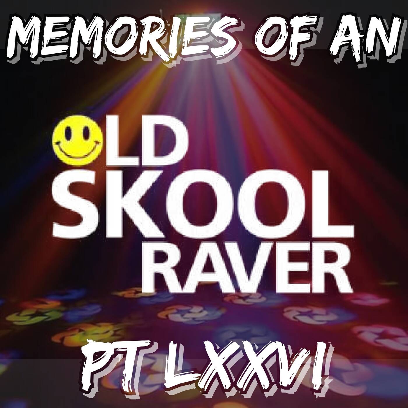 Memories Of An Oldskool Raver Pt LXXVI (76) episode artwork
