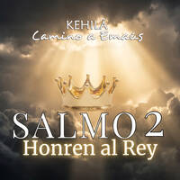 Salmo 2 | Honren al Rey. by Kehila Camino a Emaus