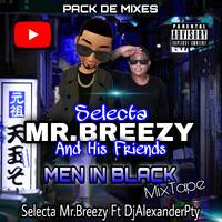 (Pack de Mixes) Men In Black Mixtape - Selecta Mr.Breezy Ft DjAlexanderpty by @theurbanflow507