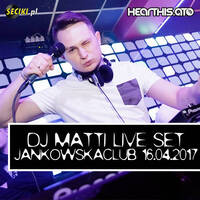 DJ MATTI live mix @ JankowskaClub 16.04.2017 by DJ MATTI
