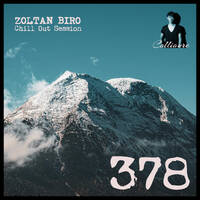 Zoltan Biro - Chill Out Session 378 [including: Collioure Special Mix] by Zoltan Biro