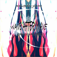 Wave After Wave (Bass goes on )Original Mix by Reuben John