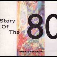 UncleS@m™ - The true Story of the 80s by UncleS@m™