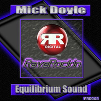Mick Doyle - Equilibrium Sound ( Rave Rockin Digital 003 ) by Mick Doyle Rave Rockin