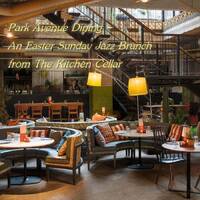Park Avenue Dining - An Easter Sunday Jazz Brunch from The Kitchen Cellar by Chef Bruce's Jazz Kitchen