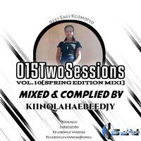 015TwoSessionsVol.010[SpringEditionMix] Tribute to the late Kgomotso by KiinqlahAebeeDjy