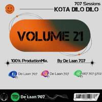 707 Sessions Kota Dilo Dilo 21 (100%ProductionMix) By De Laan 707 by Mahlangu Siyabonga De Laan