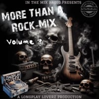 ITMR - More Than A Rock Mix Volume 7 (by Longplay Loverz) by InTheMixRadio