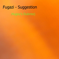 Fugazi - Suggestion (Hugoy's Dubmix) by hugoy