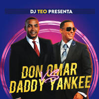 Dj Teo Presenta - Don Omar vs Daddy Yankee by Dj Teo