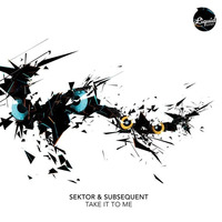 Sektor & Subsequent - Take it to Me EP [Liquid Tones]