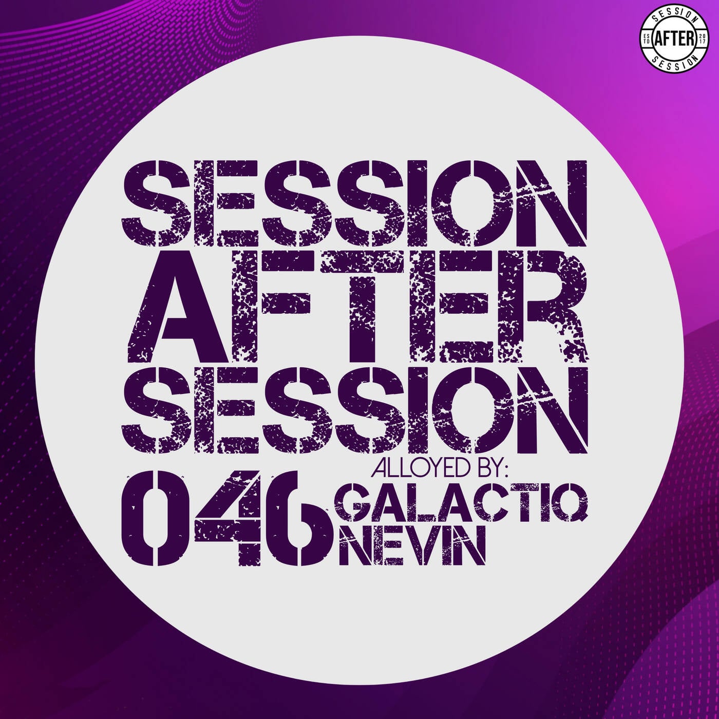 Session After Session 046 - Alloyed Galactiq Nevin