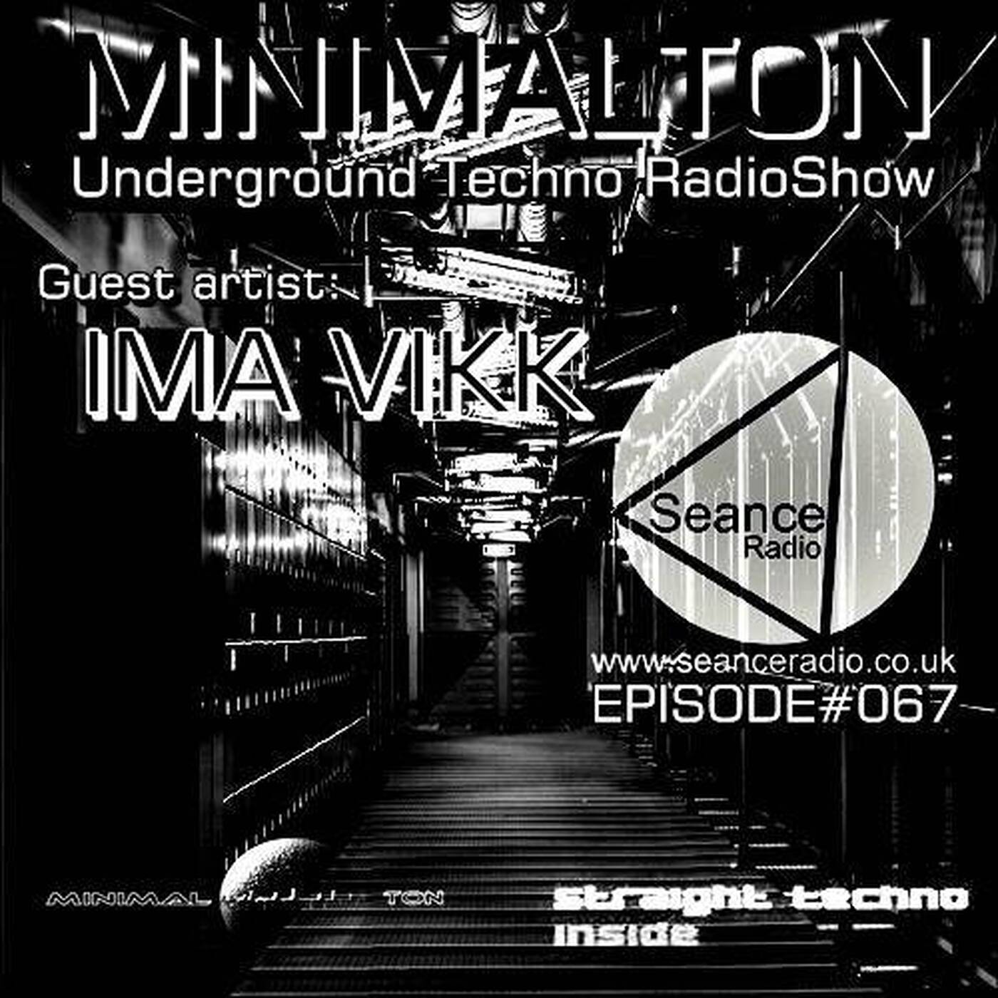 Ima Vikk @ Episode #067 Minimalton RadioShow At Seance Radio [UK] episode artwork