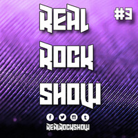 Real Rock Show #RRS3 - February 18, 2016 by Real Rock Show