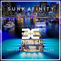 Sunk Afinity Sessions Episode 164 by Sunk Afinity Sessions by Japhet Be