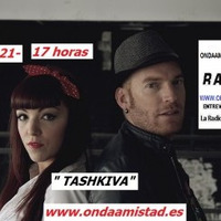 ENTREVISTA A:" TASHKIVA"(OCTUBRE 2016) by ONDAAMISTAD