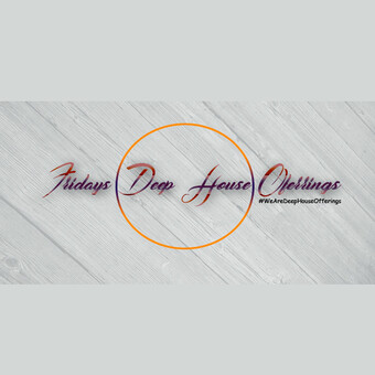 Fridays Deep House offerings