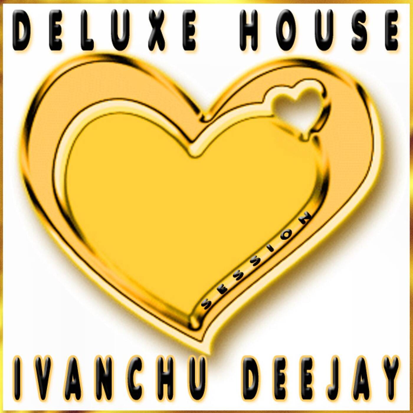 DELUXE HOUSE SESSION - IVANCHU DJ episode artwork