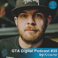 GTA Digital Podcast #35, mixed by Krowne by GTA Digital - Real Techno
