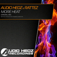 Audio Hedz & Rattez - More Heat [OUT NOW] by AudioHedz