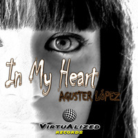 Aguster Lopez - In My Heart (VRL010) by Aguster Lopez