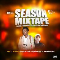 Season Mixtape Pres. Sweet Soulful Sound Part 51 Mixed By Deejay M-Tsile (Deejay Amogy ZA's Birthday Mix) by Deejay M-Tsile ZA
