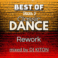 Best Of ..Classic DANCE Rework Part.7 by DJ KITON