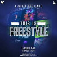A-Style presents This Is Freestyle EP244 @ REALHARDSTYLE.NL 05.07.2024 by A-Style - Harder Styles DJ
