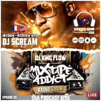 Scientific Sound 1295 is Mixtape Addict 55 by DJ King Flow with DJ Scream. by Scientific Sound Asia Radio