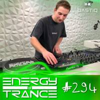 EoTrance #294 - Energy of Trance - hosted by BastiQ by Energy of Trance