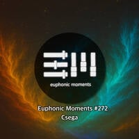 Euphonic Moments # 272 Csega by Euphonic Moments