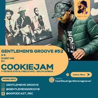 Gentlemen's Groove #052 - Guest Mix By CookieJam (Petrus Steyn, South Africa) by Gentlemen's Groove