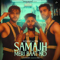DJ Ravish Feat. Friq - Samajh Meri Baat Ko by DJ Ravish & DJ Chico