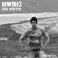Kid Mistik NWR Podcast 024 by nextweekrecords