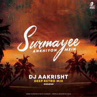 Surmayee Ankhiyon Mein (Deep Retro) - DJ Aakrisht by Dj Aakrisht